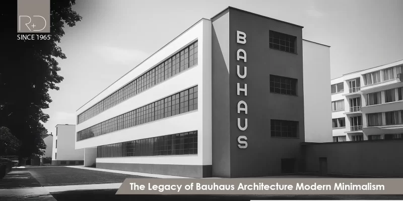 Bauhaus architecture legacy architecture also contribute in Morden minimalism